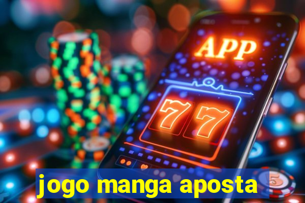 jogo manga aposta